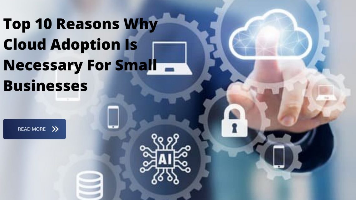 Reasons cloud necessary For Small Businesses